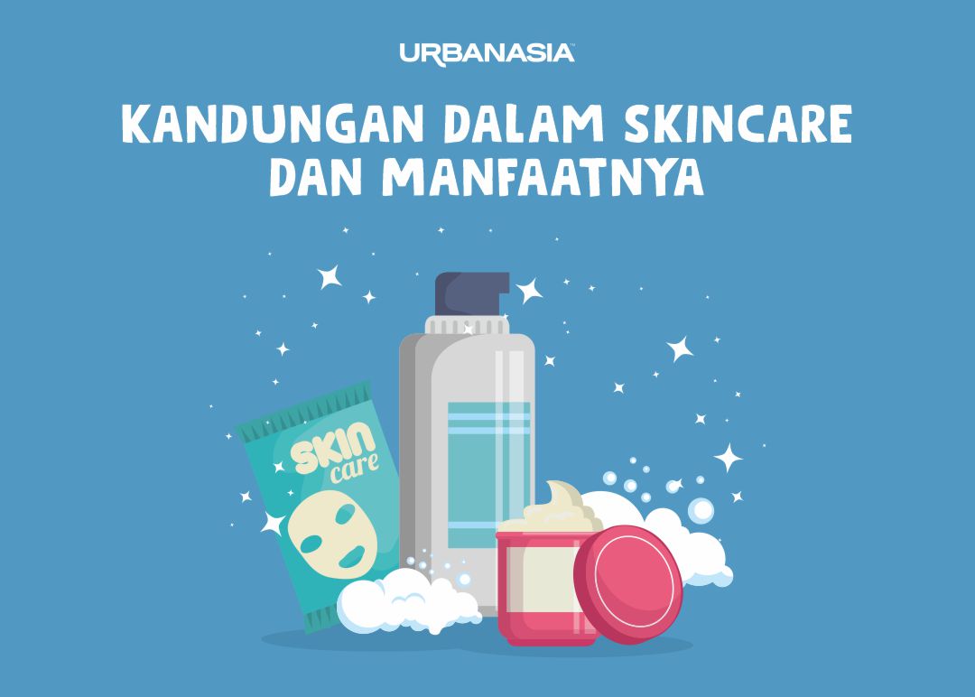 Kandungan Skincare Dan Manfaatnya