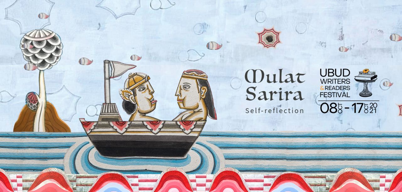 Ubud Writers and Readers Festival 2021 Angkat 'Mulat Sarira' untuk Refleksi Diri